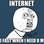 "Internet, por que você não é rápida quando eu mais preciso?". Foto: Reprodução / 9GAG
