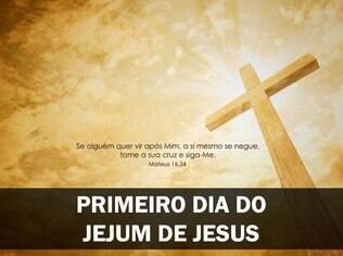 Jejum de Jesus começa nesta terça-feira (10)