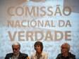 Dilma dará mais seis meses de prazo para a Comissão Nacional da Verdade