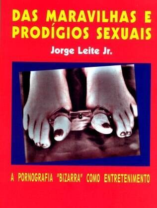 “Das Maravilhas e Prodígios Sexuais: a pornografia bizarra como entretenimento”, pela visão sociológica
