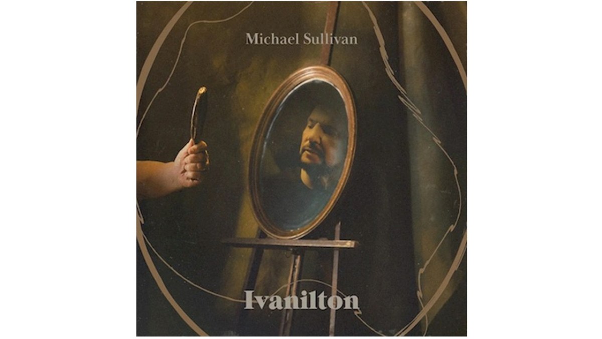 Michael Sullivan lança 'Ivanilton', primeiro álbum em 28 anos