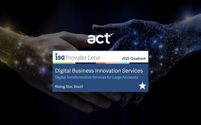 ISG Provider Lens™ reconhece act digital como Rising Star ISG Provider Lens™ reconhece act digital como Rising Star