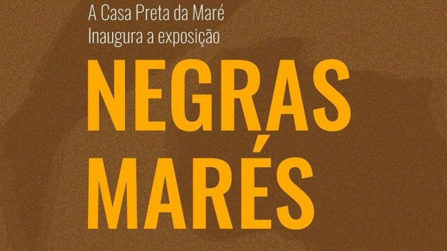 Divulgação da exposição 'Negras Marés', no Rio de Janeiro