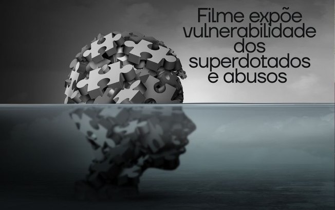 Filme expõe vulnerabilidade de superdotados a abusos