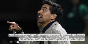 Súmula relata ofensa de Abel após expulsão: "Seu cagão"