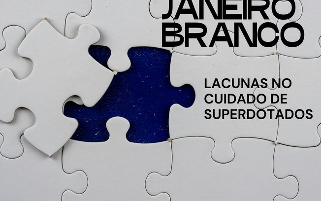 Janeiro Branco revela lacunas no cuidado de superdotados