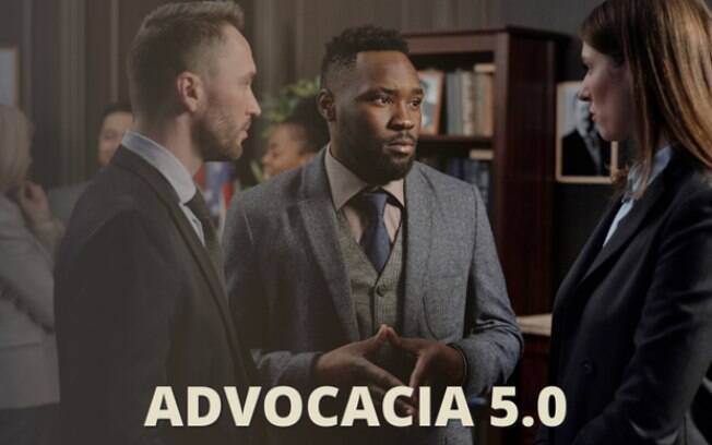 Advocacia 5.0 exige integração da tecnologia com as pessoas