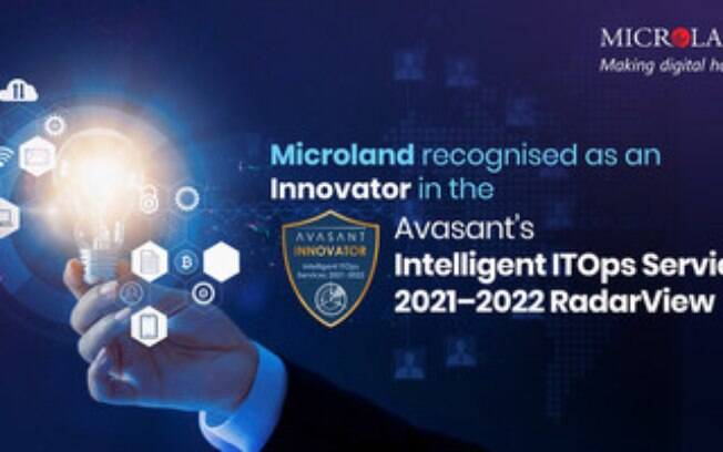 Microland é reconhecida como inovadora no relatório RadarView Intelligent ITOps Services 2021-2022 da Avasant