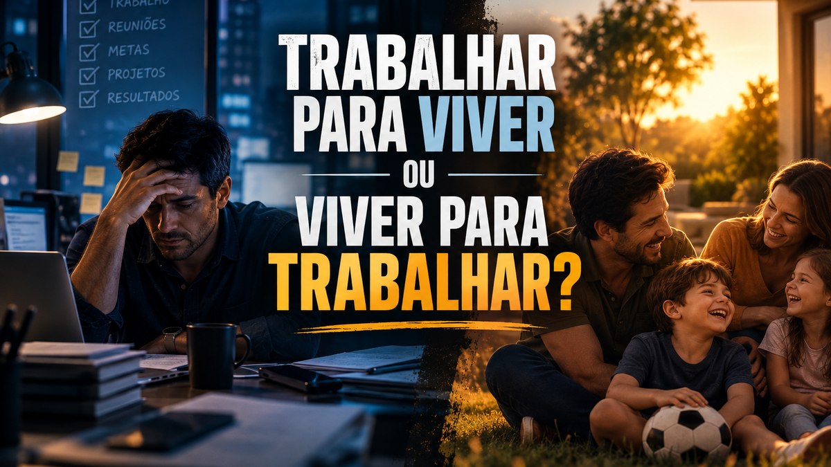Trabalhar para viver ou viver para trabalhar? Trabalhar para viver ou viver para trabalhar?
