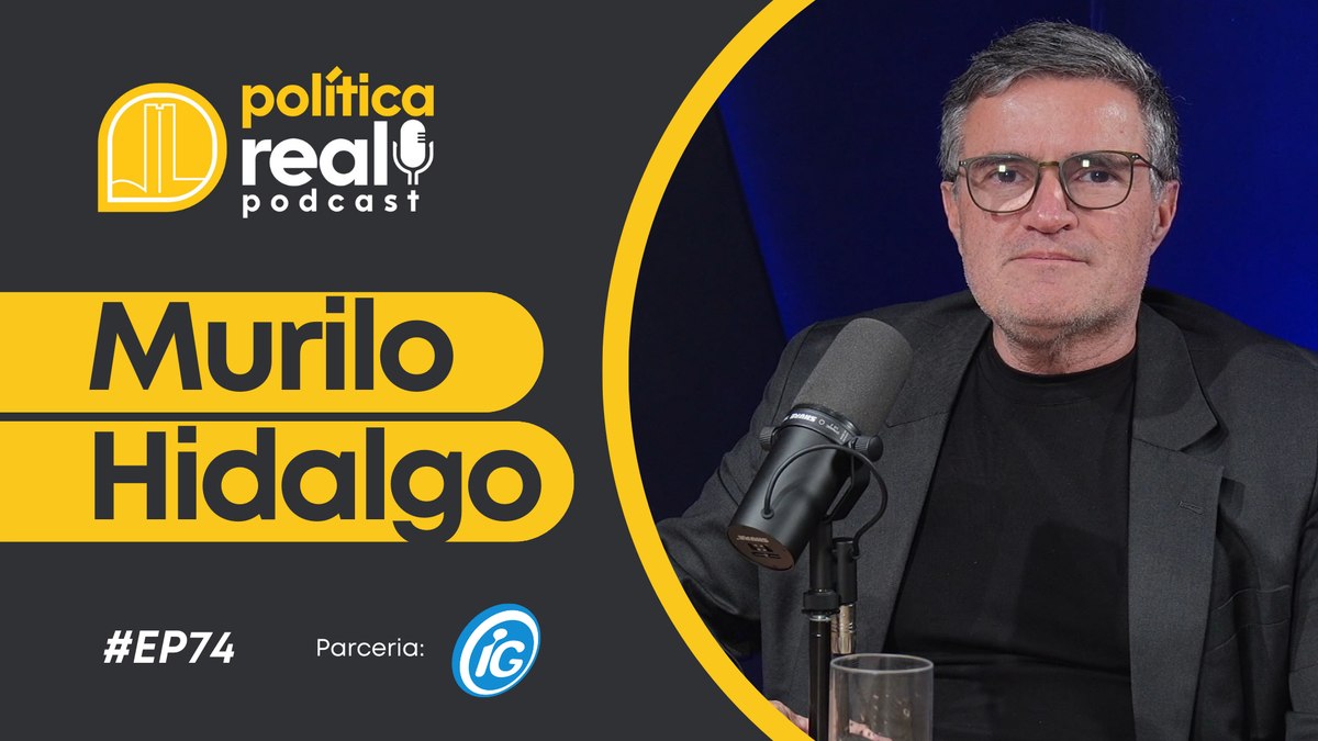 Murilo Hidalgo é o convidado do 'Política Real Podcast'