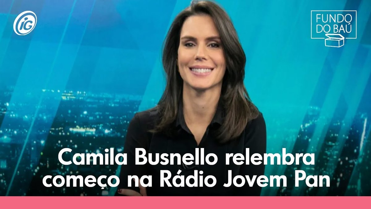 Camila Busnello relembra começo da carreira na Rádio Jovem Pan