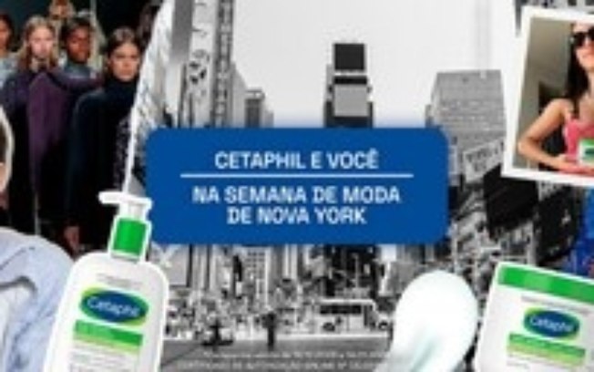 Cetaphil levará consumidor brasileiro para acompanhar a Semana de Moda de Nova York