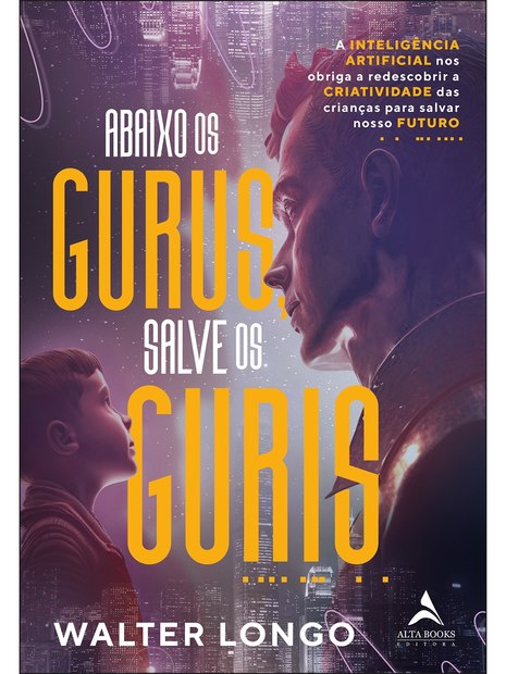 Capa do livro 'Abaixo os Gurus%2C Salve os Guris'