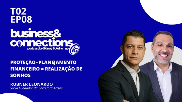 Liberdade%20e%20prote%C3%A7%C3%A3o%20financeira%20%C3%A9%20tema%20do%20Business%20%26%20Connections