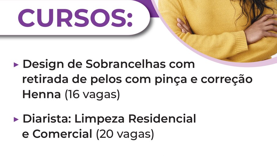 Para se inscrever em um dos cursos basta comparecer a uma Casa ou Espaço da Mulher Clara Maria.