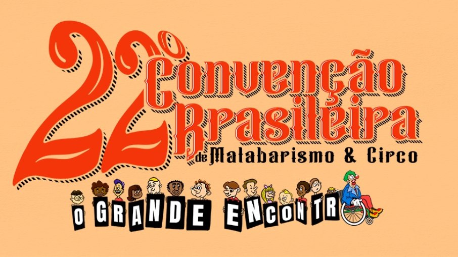 Convenção busca unir gerações que celebram e promovem o fazer circense Convenção busca unir gerações que celebram e promovem o fazer circense