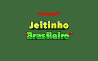 Jogue Jeitinho Brasileiro a partir de R$0,20 na Superbet