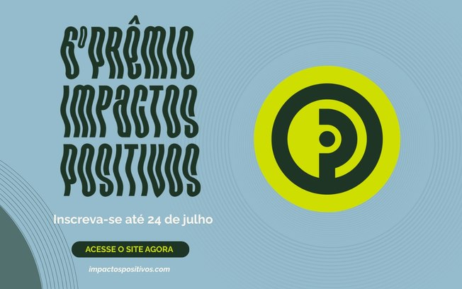 Inscrições para Prêmio Impactos Positivos terminam dia 24