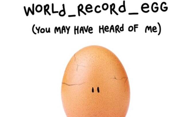 'Eu sou o Ovo do Recorde Mundial. Você deve ter ouvido falar de mim', diz a imagem do ovo do Instagram, que se tornou a foto mais curtida da rede social