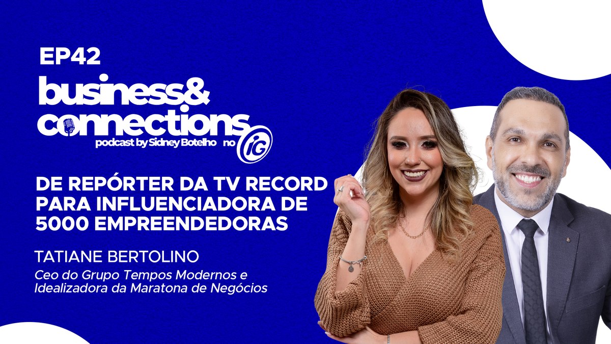 Tatiane Bertolino é a convidada do Business & Connections Tatiane Bertolino é a convidada do Business & Connections