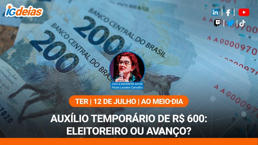 iGDeias - Auxílio temporário de R$ 600: eleitoreiro ou avanço?
