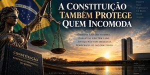 A Constituição Também Protege Quem Incomoda