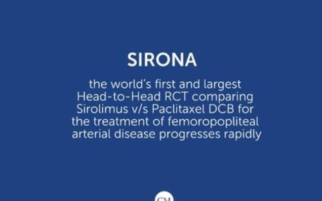 SIRONA - O primeiro e maior ECR do mundo que compara o balão com Sirolimus com o balão com Paclitaxel para o tratamento da doença arterial periférica progride rapidamente