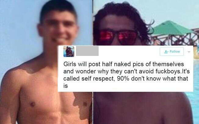 “Mulheres postam fotos quase nuas delas mesmas e ficam imaginando o porquê não conseguem evitar 'fuckboys'