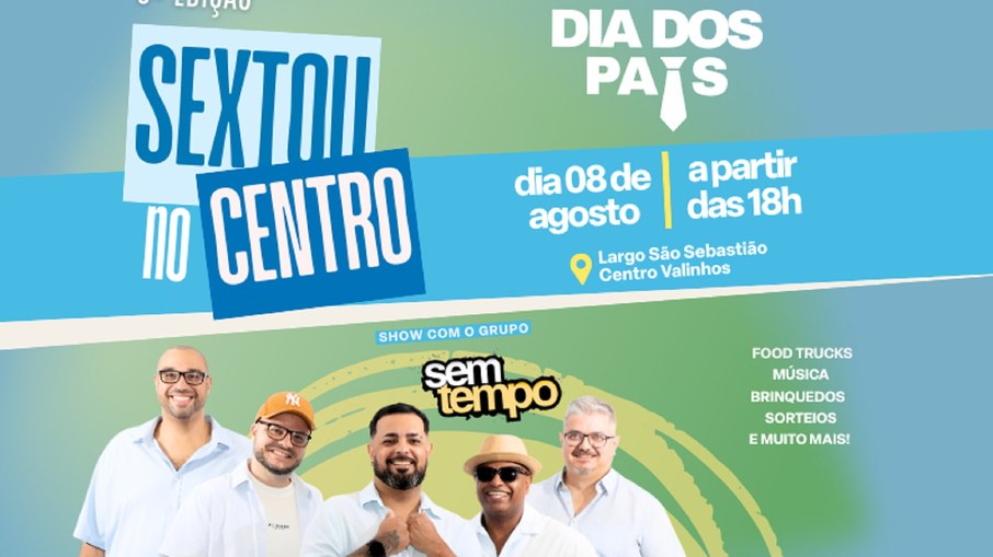 Sextou no Centro celebra o Dia dos Pais nesta sexta-feira, 8 