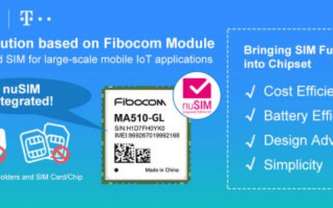 Fibocom fornecerá módulo nuSIM IoT de primeira classe pronto para uso comercial