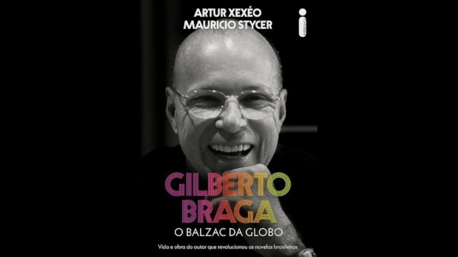 Gilberto Braga, o Balzac da Globo