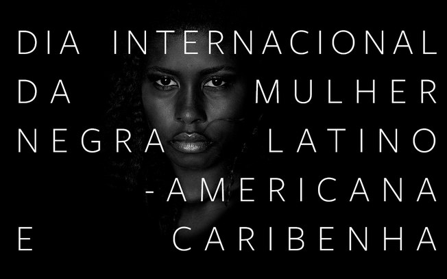 Dia da Mulher Negra e de Tereza de Benguela: uma jornada de luta e conquistas