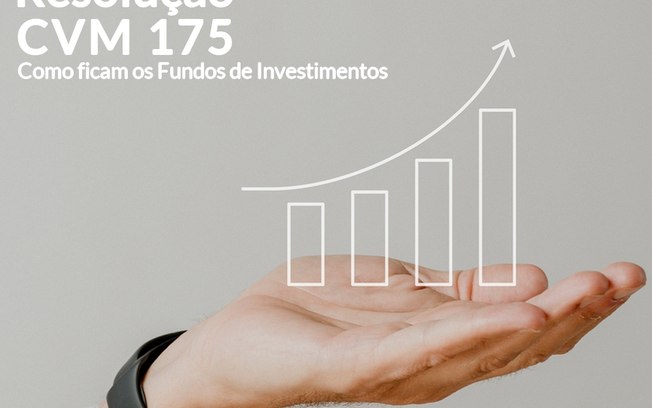 CVM 175 altera regras importantes para os Fundos