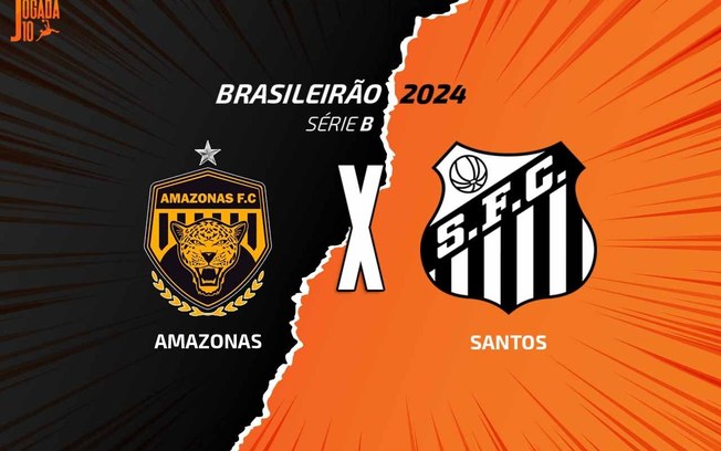 Amazonas e Santos duelam pela quarta rodada da Série B