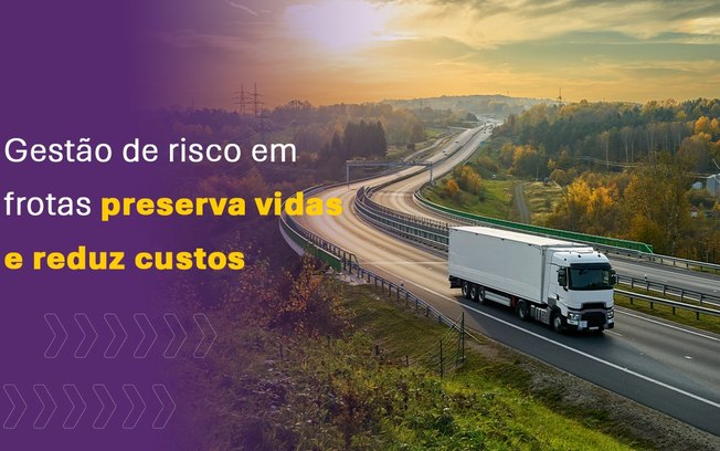 Gestão de risco em frotas preserva vidas e reduz custos
