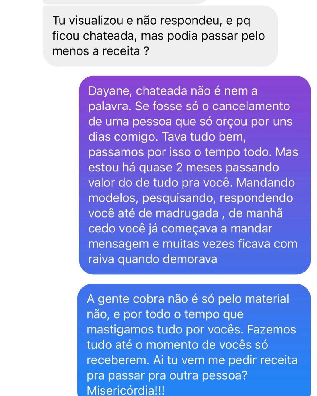 Cliente cobra porque Ana visualizou e não respondeu passando a receita. Foto: Reprodução/Instagram