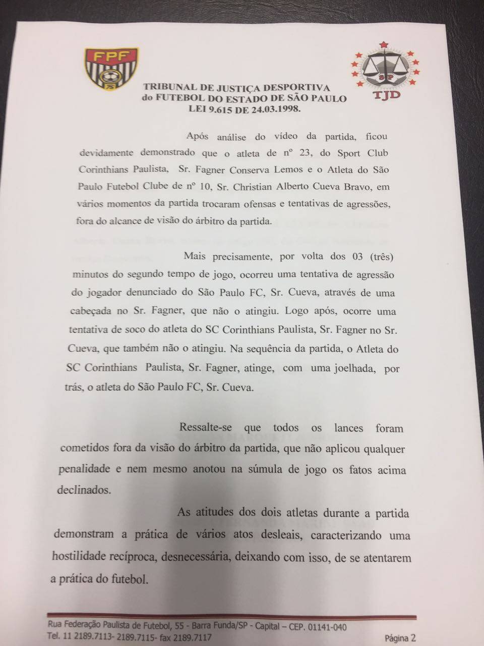Veja imagens da denúncia contra os jogadores de Corinthians e São Paulo. Foto: Divulgação