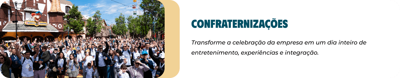Confraternizações: transforme a celebração da empresa em um dia inteiro de entretenimento, experiências e integração.