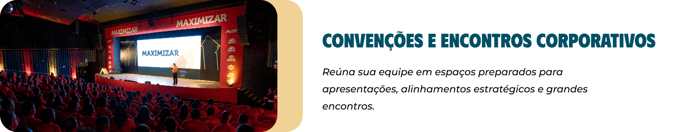 Convenções e encontros corporativos: reúna sua equipe em espaços preparados para apresentações, alinhamentos estratégicos e grandes encontros.