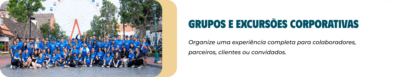 Grupos e excursões corporativas: organize uma experiência completa para colaboradores, parceiros, clientes ou convidados.