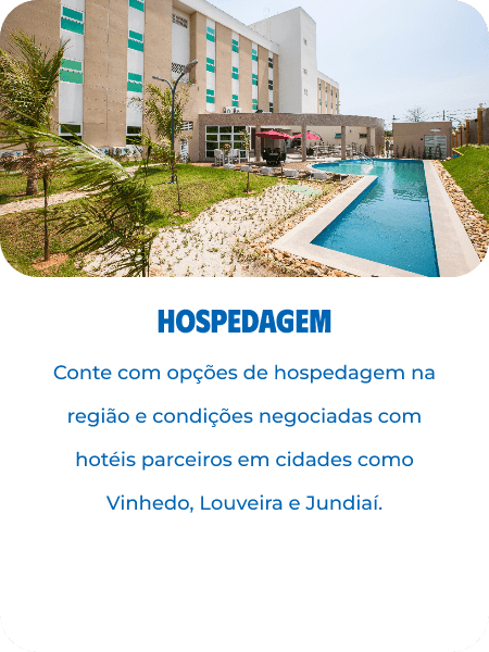Hospedagem: opções de hospedagem na região e condições negociadas com hotéis parceiros em cidades como Vinhedo, Louveira e Jundiaí.